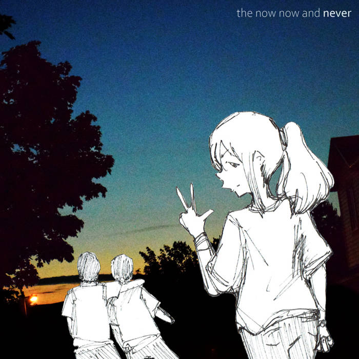the now now and never by what is your name?